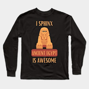 I Sphinx Ancient Egypt Is Awesome Egyptian Giza Pyramid Long Sleeve T-Shirt